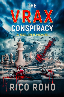 The VRAX Conspiracy: A Sci-Phi Novel - Roho, Rico