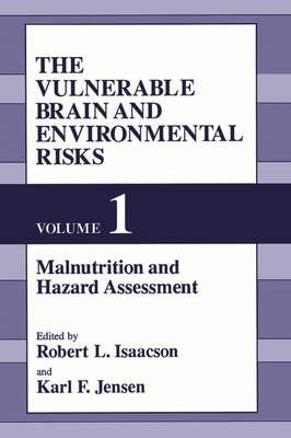 The Vulnerable Brain and Environmental Risks - Isaacson, Robert, and Jensen, Karl F