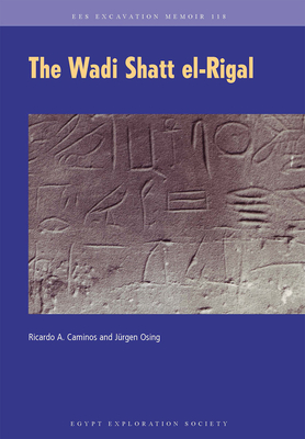 The Wadi Shatt el-Rigal - Caminos, Ricardo A., and Osing, Jurgen