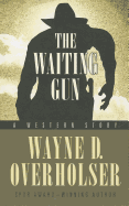 The Waiting Gun: A Western Story