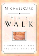 The Walk: A Moment in Time When Two Lives Intersect - Card, Michael
