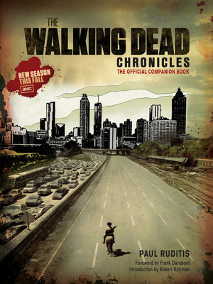 The Walking Dead Chronicles - Ruditis, Paul, and AMC, and Kirkman, Robert (Introduction by)