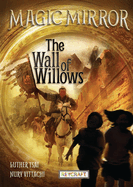 The Wall of Willow (Magic Mirror, Book #4)