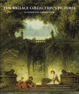 The Wallace Collection's Pictures: A Complete Catalogue