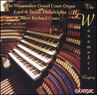 The Wanamaker Legacy - Peter Richard Conte (organ)
