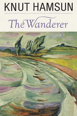 The Wanderer - Hamsun, Knut, and Stallybrass, Gunnvor (Translated by)