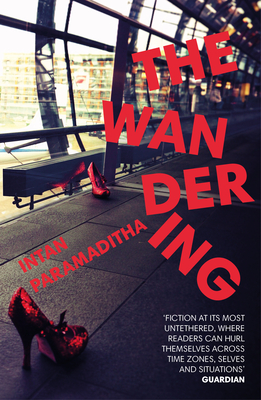 The Wandering - Paramaditha, Intan, and Epstein, Stephen J (Translated by)