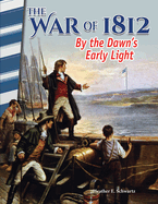 The War of 1812: By Dawn's Early Light