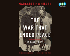 The War That Ended Peace: The Road to 1914