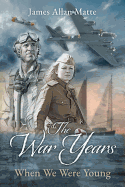 The War Years - When We Were Young