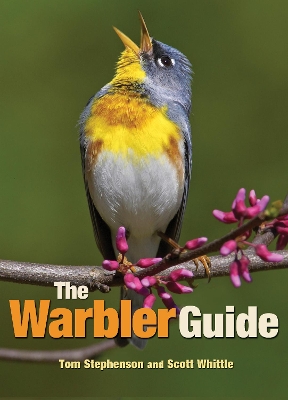 The Warbler Guide - Stephenson, Tom, and Whittle, Scott