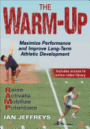 The Warm-Up: Maximize Performance and Improve Long-Term Athletic Development