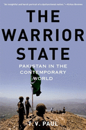 The Warrior State: Pakistan in the Contemporary World