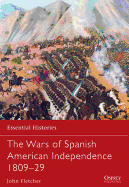 The Wars of Spanish American Independence 1809-29