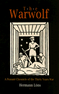 The Warwolf: A Peasant Chronicle of the Thirty Years War