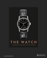The Watch: A Twentieth-Century Style History