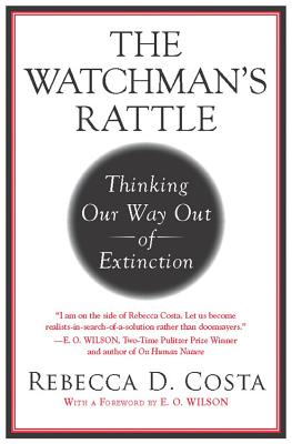 The Watchman's Rattle: Thinking Our Way Out of Extinction - Perseus