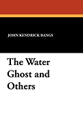 The Water Ghost and Others