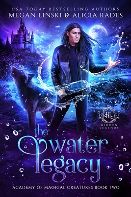 The Water Legacy - Rades, Alicia, and Legends, Hidden, and Linski, Megan