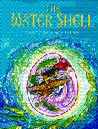 The Water Shell - Schields, Gretchen
