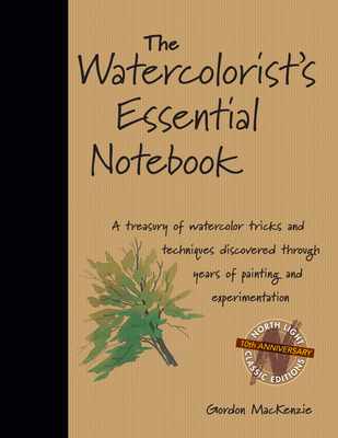 The Watercolorist's Essential Notebook - Mackenzie, G