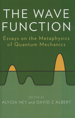 The Wave Function - Ney, Alyssa (Editor), and Albert, David Z (Editor)