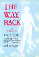 The Way Back: A-Z of Coping with M.E., Candida and Allergies