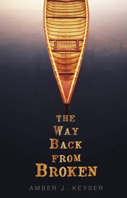 The Way Back from Broken - Keyser, Amber J