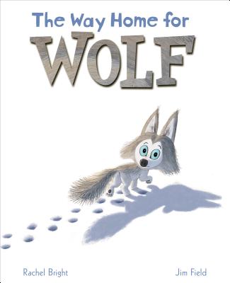 The Way Home for Wolf - Bright, Rachel