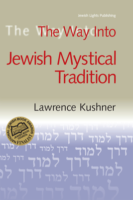 The Way Into Jewish Mystical Tradition - Hoffman, Lawrence A, Rabbi, PhD