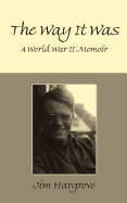 The Way It Was: A World War II Memoir