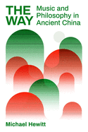 The Way: Music and Philosophy in Ancient China