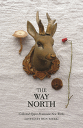 The Way North: Collected Upper Peninsula New Works