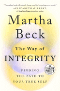 The Way of Integrity: Finding the Path to Your True Self