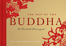The Way of the Buddha: The Illustrated Dhammapada