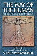The Way of the Human: Beyond Quantum Psychology