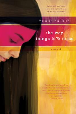 The Way Things Look to Me - Farooki, Roopa