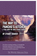 The Way to Pancho's Kitchen: A Trail Guide for Small School Leaders