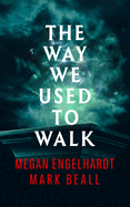 The Way We Used to Walk