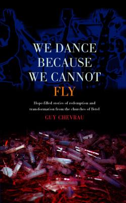 The We Dance Because We Cannot Fly - Chevreau, Guy