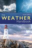 The Weather Handbook: The Essential Guide to How Weather is Formed and Develops