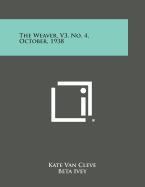 The Weaver, V3, No. 4, October, 1938