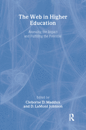 The Web in Higher Education: Assessing the Impact and Fulfilling the Potential
