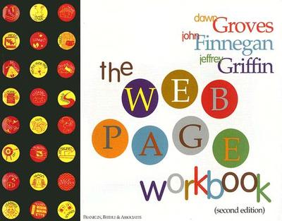 The Web Page Workbook - Groves, Dawn, and Griffin, Jeffrey, and Finnegan, John