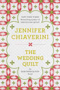 The Wedding Quilt: An Elm Creek Quilts Novel