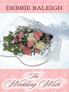 The Wedding Wish - Raleigh, Debbie