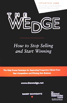 The Wedge: How to Stop Selling and Start Winning - Schwantz, Randy