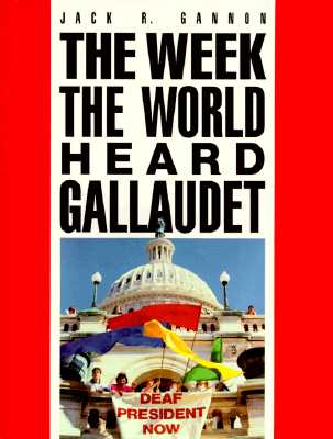 The Week the World Heard Gallaudet - Gannon, Jack R