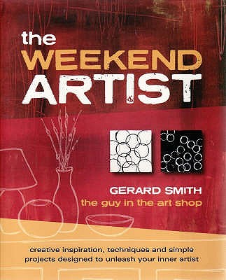 The Weekend Artist - Smith, Gerard