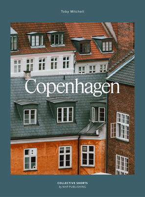 The Weekender Paperback Edition: Copenhagen - Michell, Toby (Photographer)